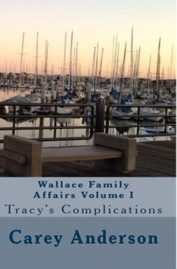 Wallace Family Affairs Volume I: Tracy's Complications