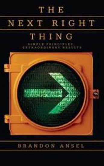 The Next Right Thing: Simple Principles, Extraordinary Results!