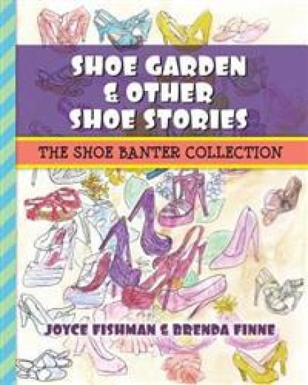 Shoe Garden & Other Shoe Stories: The Shoe Banter Collection