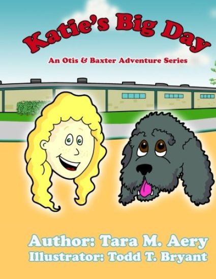 Katie's Big Day: An Otis and Baxter Adventure Story