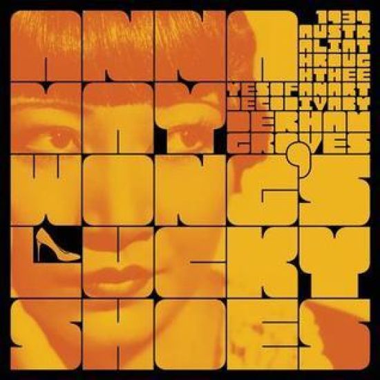 Anna May Wong's Lucky Shoes: 1939 Australia Through the Eyes of an Art Deco Diva