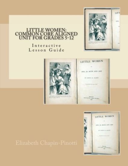 Little Women: Common Core Aligned Unit for Grades 5-12