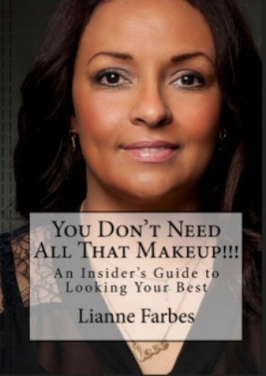 You Don't Need All That Makeup!!!: An Insiders Guide to Looking Your Best