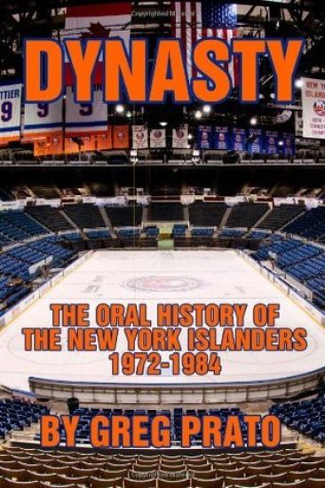 Dynasty: The Oral History of the New York Islanders, 1972-1984