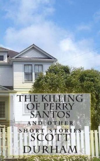 The Killing of Perry Santos: And Other Short Stories