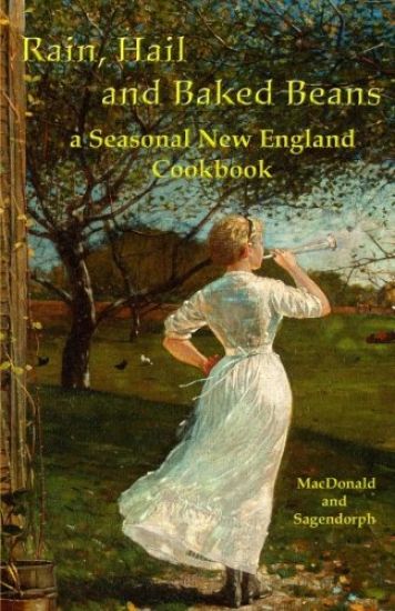 Rain, hail, and baked beans: a New England seasonal cook book