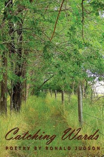 Catching Words Poetry By Ronald Judson