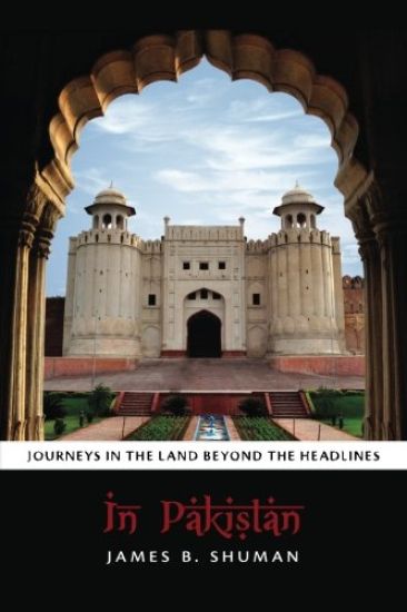 In Pakistan: Journeys in the Land Beyond the Headlines
