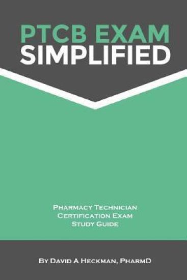 PTCB Exam Simplified Pharmacy Technician Certification Exam Study Guide
