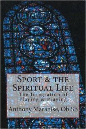 Sport & the Spiritual Life: The Integration of Playing & Praying
