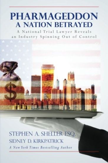 Pharmageddon: A Nation Betrayed: A National Trial Lawyer Reveals an Industry Spinning out of Control