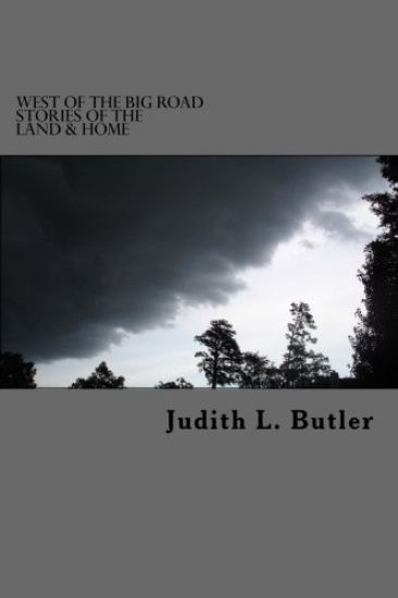 West of the Big Road: Stories of the Land & Home