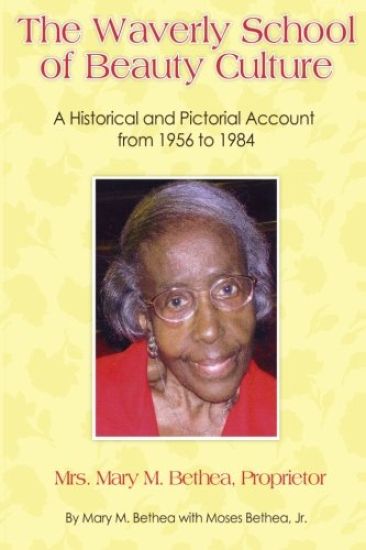 The Waverly School of Beauty Culture: A Historical and Pictorial Account from 1956 - 1984