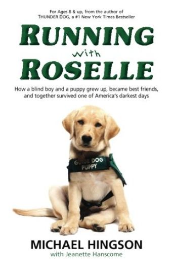 Running With Roselle: How a Blind Boy and a Puppy Grew Up, Became Best Friends, and Together Survived One of America's Darkest Days