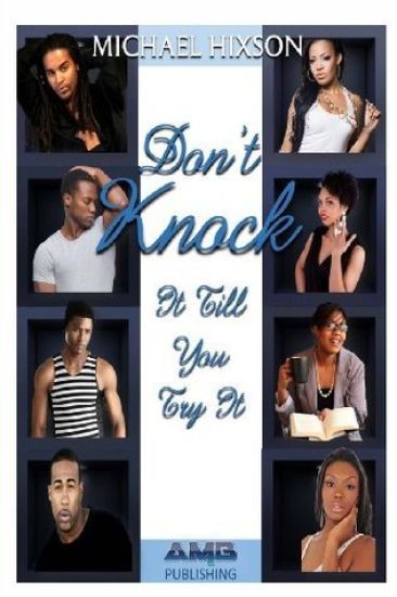 Don't Knock It Till You Try It