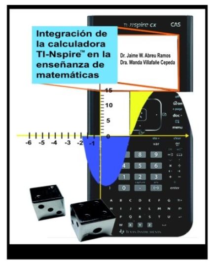 Integración de la calculadora TI-Nspire en la enseñanza de matemáticas: Actividades para nivel intermedio y superior