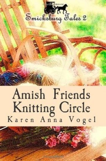 Amish Friends Knitting Circle: Smicksburg Tales 2