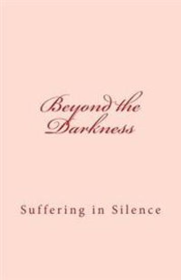 Beyond the Darkness: Suffering in Silence