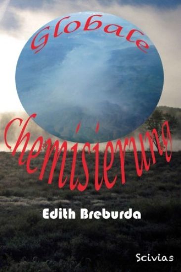 Globale Chemisierung: Vernichten Wir Uns Selbst?