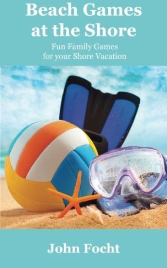 Beach Games at the Shore: Fun Family Games for Your Shore Vacation