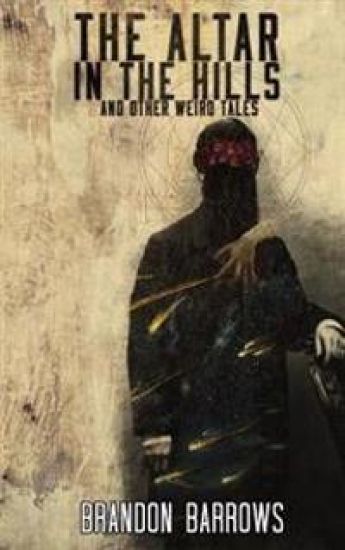 The Altar In The Hills and Other Weird Tales