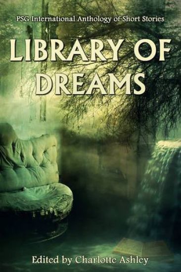 Library of Dreams: PSG International Anthology of Short Stories