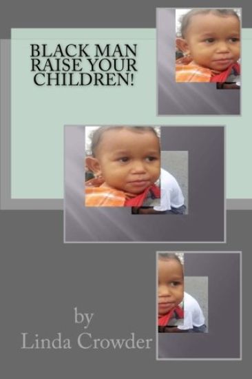 Black Man Raise Your Children