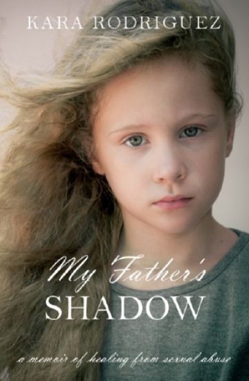 My Father's Shadow: A Memoir of Healing from Sexual Abuse