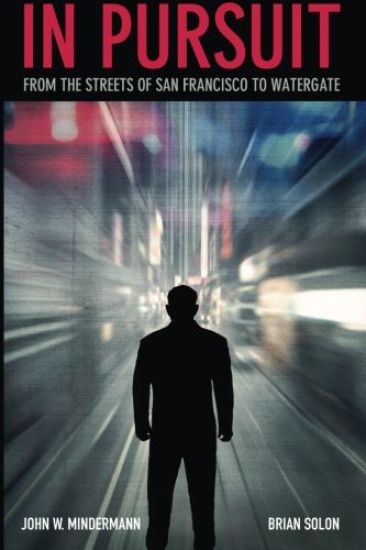 In Pursuit: from the streets of San Francisco to Watergate