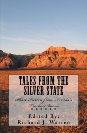 Tales from the Silver State: Short Fiction from Nevada's Freshest Voices