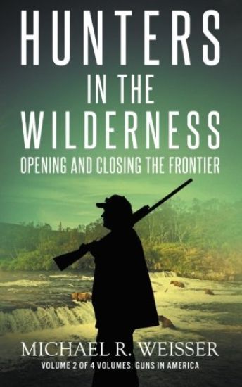 Hunters in the Wilderness: Opening and Closing the Frontier