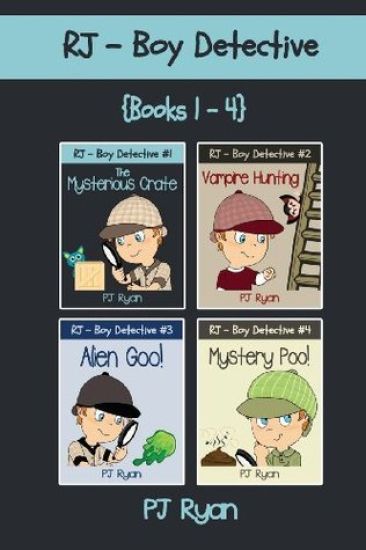 Rj - Boy Detective Books 1-4: Fun Short Story Mysteries for Children Ages 9-12 (the Mysterious Crate, Vampire Hunting, Alien Goo!, Mystery Poo!)