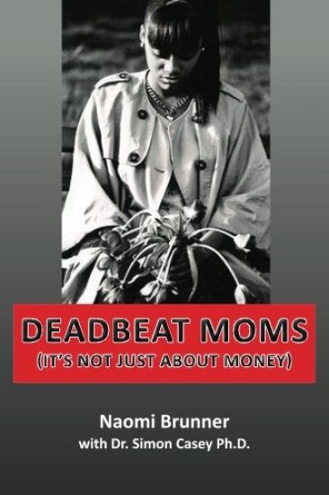 Deadbeat Moms (It's not just about money)