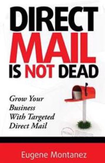 Direct Mail Is Not Dead: Grow Your Business with Targeted Direct Mail
