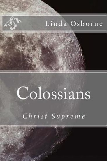 Colossians: Christ Supreme