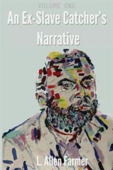 An Ex-Slave Catcher's Narrative