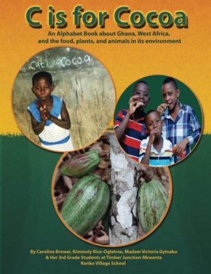 C is for Cocoa: An alphabet book about Ghana, West Africa, and the food, plants, and animals found in its environment