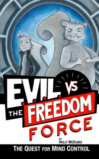 E.V.I.L. vs. the Freedom Force: The Quest for Mind Control
