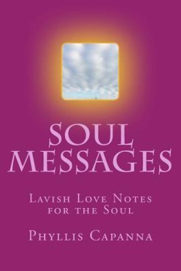 Soul Messages: Lavish Love Notes for the Soul