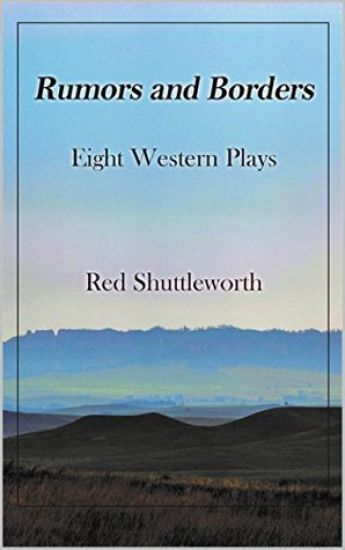 Rumors and Borders: Eight Western Plays