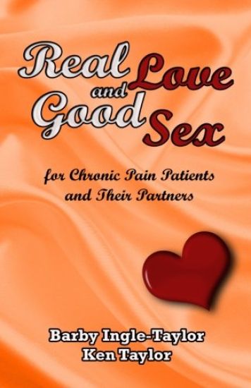 Real Love and Good Sex: for Pain Patients and Their Partners