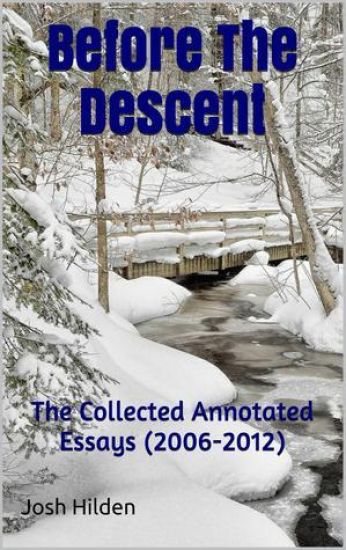 Before The Descent: The Collected Annotated Essays (2006-2012)