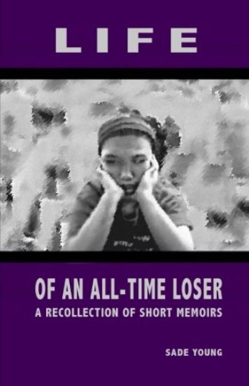 Life of an All-Time Loser: A Recollection of Short Memoirs