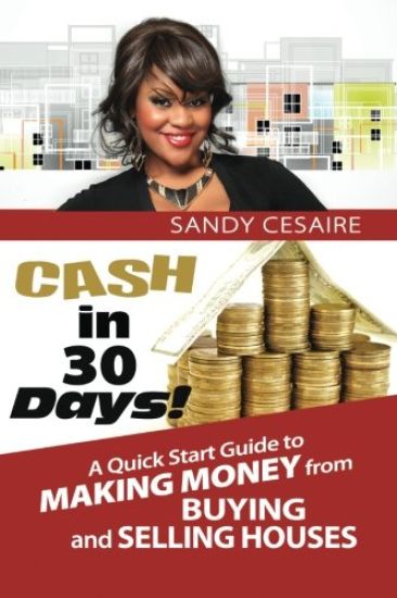 Cash in 30 Days!: A Quick Start Guide to Buying and Selling Houses.