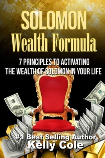 Solomon Wealth Formula: 7 Principles To Activating The Wealth Of Solomon In Your Life