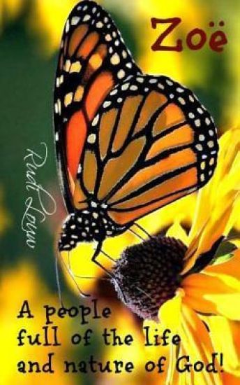 Zoë: A People Full of the Life and Nature of God!