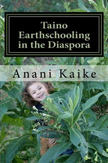 Taino Earthschooling in the Diaspora: My Early Days