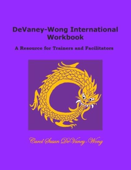 DeVaney-Wong International Workbook: A Resource for Trainers and Facilitators