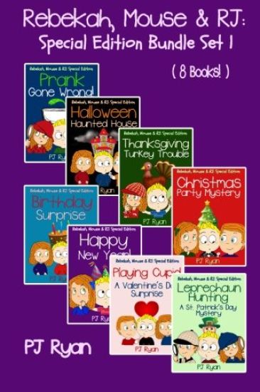 Rebekah, Mouse & Rj: Special Edition Bundle Set 1 (8 Short Stories for Kids Who Like Mysteries, Pranks and Lots of Fun!)