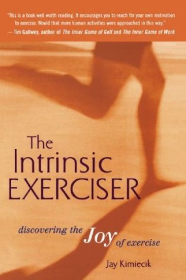 The Intrinsic Exerciser: Discovering the Joy of Exercise